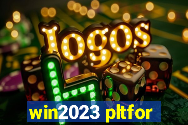 win2023 pltfor